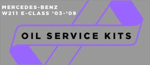 Mercedes-Benz W211 E-Class Oil Service Kits