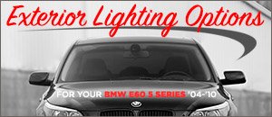 BMW E60 5 Series Exterior Lighting Options