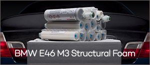 BMW E46 M3 Structural Foam - ON SALE