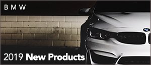 2019 New Products for your BMW