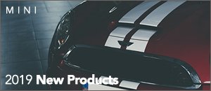 2019 New Products for your MINI