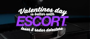 Valentine's day is better with an Escort - Escort Radar