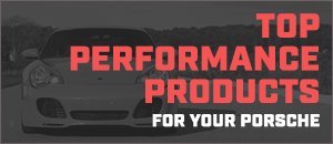 Top Performance Products | Porsche 997 911 ‘05-’12