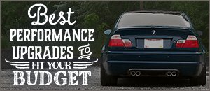 Best Performance Upgrades To Fit Your Budget - E46 M3