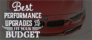 Best Performance Upgrades To Fit Your Budget - 335 N55