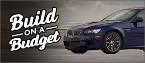 Best Performance Upgrades To Fit Your Budget - E9X M3