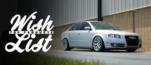 Make Your Wish List Come True! - Audi B7 A4 2.0T
