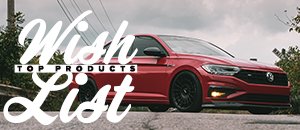 MK7 Jetta Top Products for your Wishlist