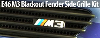 BMW E46 M3 Blackout Fender Side Grille Kit